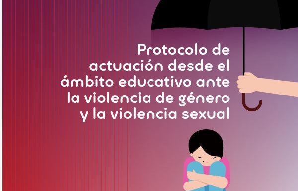 PROTOCOLO DE ACTUACIÓN DESDE EL ÁMBITO EDUCATIVO ANTE LA VIOLENCIA DE GÉNERO Y LA VIOLENCIA SEXUAL