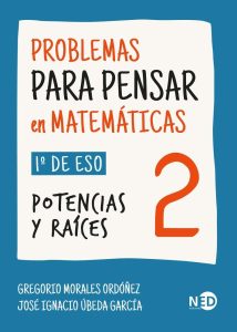 Problemas para pensar en matemáticas (1ºESO) - Potencias y raíces